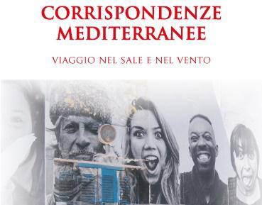 Corrispondenze Mediterranee, viaggio nello spazio e nel tempo