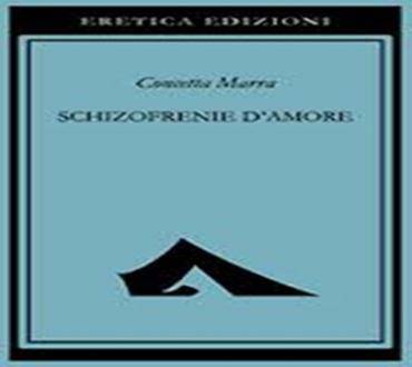 Concetta Marra presenta ‘Schizofrenie d’ Amore’