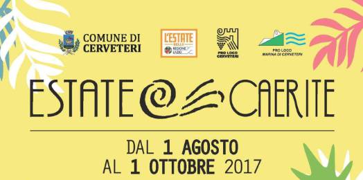 #Cerveteri, Estate Caerite 2017, ecco il programma degli eventi dal 4 al 6 agosto