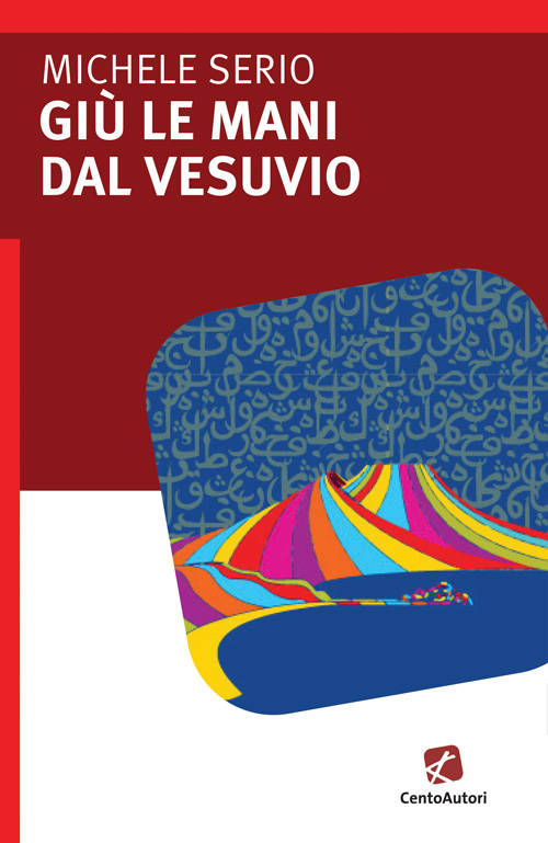 Roma è la seconda tappa del tour italiano di &#8220;Giù le mani dal Vesuvio&#8221;, il nuovo romanzo di Michele Serio