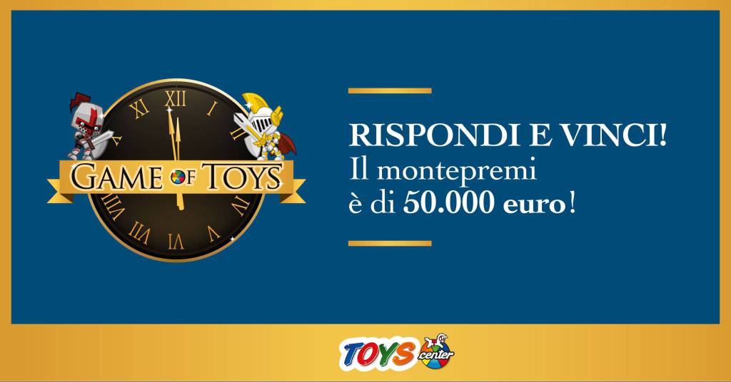 Toys Center lancia il quiz a premi “Game of toys”