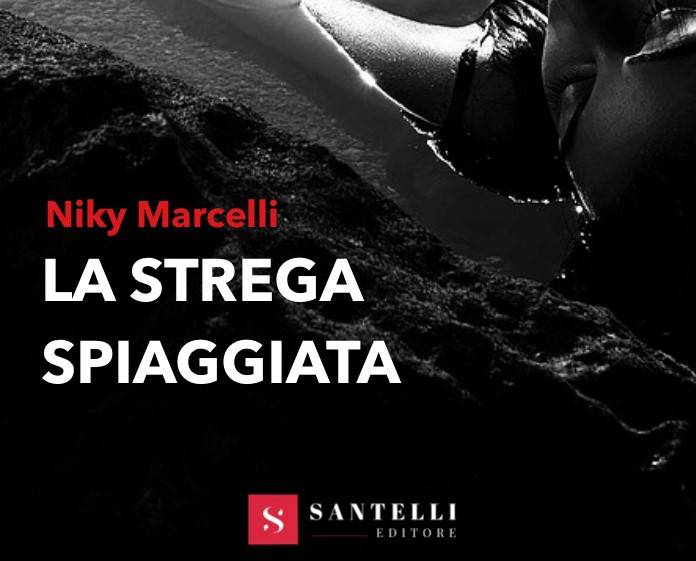 In libreria La Strega Spiaggiata, il nuovo avvincente thriller di Niky Marcelli