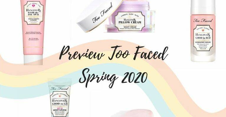 Novità Too Faced skincare e make-up per la primavera 2020