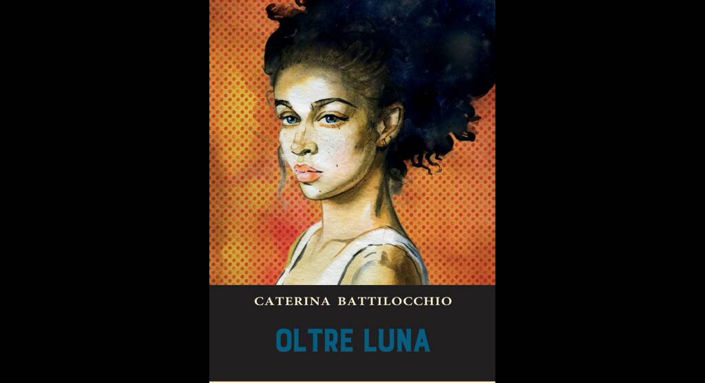 “Oltre Luna”, in uscita il romanzo di Caterina Battilocchio