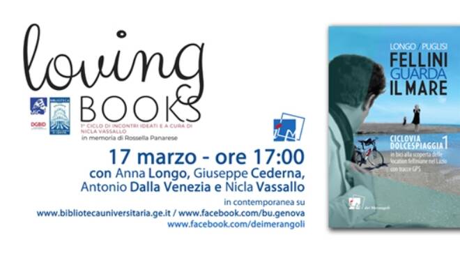 RASSEGNA &#8220;LOVING BOOKS&#8221;: Dialoghi intorno al libro Fellini guarda il mare