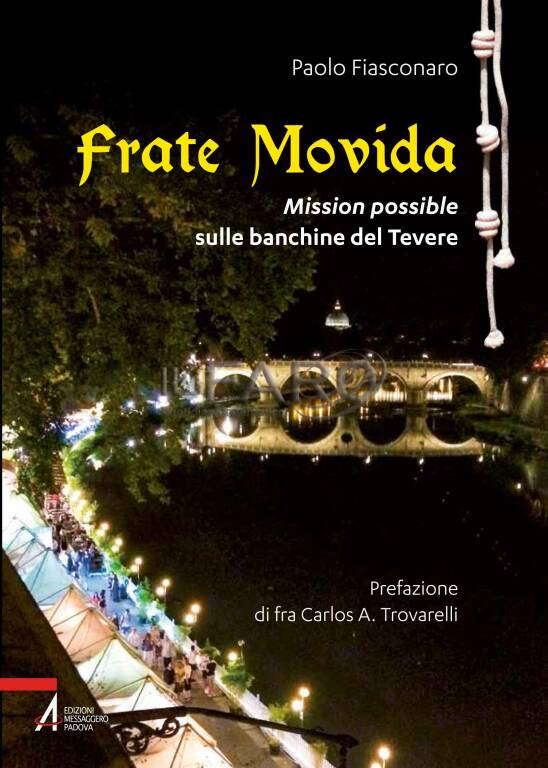 Esperienza incredibile raccolta nel libro “Frate Movida – Mission possible sulle banchine del Tevere&#8221;