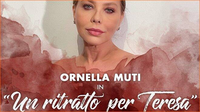 “Un ritratto per Teresa”: Ornella Muti al teatro Lea Padovani di Montalto