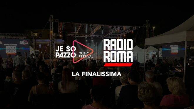 Sabato 9 settembre sui canali di Radio Roma la finalissima di  “Je so pazzo 2023”